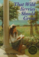 That Wild Berries Should Grow cover