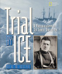 Trial by Ice: A Photobiography of Sir Ernest Shackleton cover