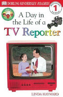 A Day in the Life of a TV Reporter cover