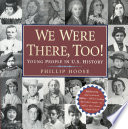 We Were There, Too! Young People in U.S. History cover
