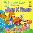 The Berenstain Bears and Too Much Junk Food cover
