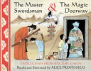 The Master Swordsman & the Magic Doorway: Two Legends from Ancient China cover