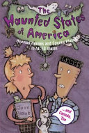 The Haunted States of America: Haunted Houses and Spooky Places in All 50 States and Canada Too! cover