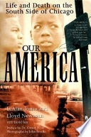 Our America: Life and Death on the South Side of Chicago cover