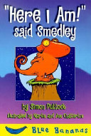 "Here I Am!" Said Smedley cover