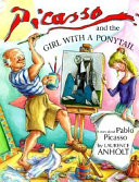 Picasso and the Girl with a Ponytail: A Story About Pablo Picasso cover