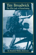 Tiny Broadwick: The First Lady of Parachuting cover