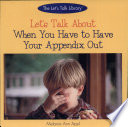 Let's Talk About When You Have to Have Your Appendix Out cover