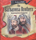 The Barbarossa Brothers: Sixteenth-Century Pirates of the Barbary Coast cover