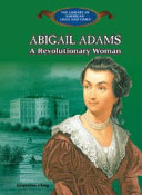 Abigail Adams: A Revolutionary Woman cover