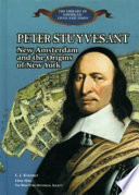 Peter Stuyvesant: New Amsterdam and the Origins of New York cover