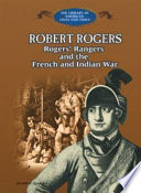Robert Rogers: Rogers' Rangers and the French and Indian War cover