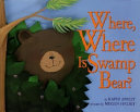 Where, Where Is Swamp Bear? cover