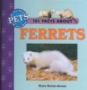 101 Facts About Ferrets cover