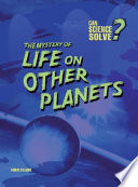 The Mystery of Life on Other Planets cover