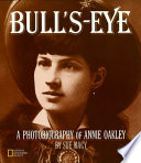 Bull's-Eye: A Photobiography of Annie Oakley cover