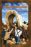 The Longest Journey: The Story of the Donner Party cover