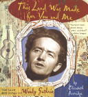 This Land Was Made for You and Me: The Life and Songs of Woody Guthrie cover