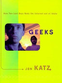 Geeks: How Two Boys Rode the Internet out of Idaho cover