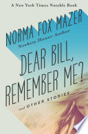 Dear Bill, Remember Me? And Other Stories cover