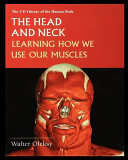 The Head and Neck: Learning How We Use Our Muscles cover