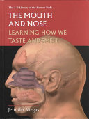 The Mouth and Nose: Learning How We Taste and Smell cover