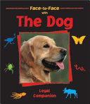 Face-to-Face with the Dog: Loyal Companion cover