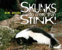 Skunks Do More Than Stink! cover