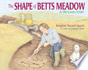 The Shape of Betts Meadow: A Wetlands Story cover