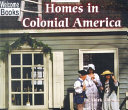 Homes in Colonial America cover