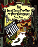 The Incredible Painting of Felix Clousseau cover