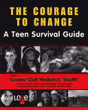 The Courage to Change: A Teen Survival Guide cover
