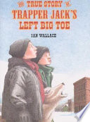 The True Story of Trapper Jack's Left Big Toe cover