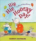 Hip, Hip, Hooray Day! A Hip & Hop Story cover