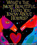What's the Most Beautiful Thing You Know About Horses? cover