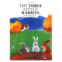 The Three Little Rabbits: A Balkan Folktale cover