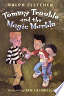Tommy Trouble and the Magic Marble cover