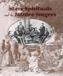 Slave Spirituals and the Jubilee Singers cover
