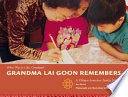 Grandma Lai Goon Remembers: A Chinese-American Family Story cover