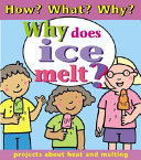 Why Does Ice Melt? Projects About Melting and Freezing cover