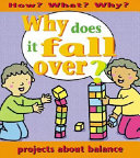 Why Does It Fall Over? Projects About Balance cover