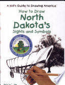 How to Draw North Dakota's Sights and Symbols cover