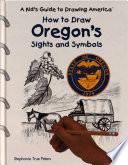 How to Draw Oregon's Sights and Symbols cover