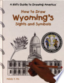 How to Draw Wyoming's Sights and Symbols cover