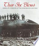 Thar She Blows: American Whaling in the Nineteenth Century cover