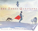 The Three Questions: Based on a Story by Leo Tolstoy cover