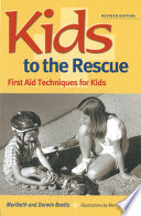 Kids to the Rescue! First Aid Techniques for Kids cover