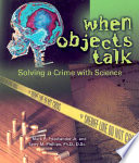 When Objects Talk: Solving a Crime with Science cover