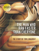 The Man Who Ran Faster than Everyone: The Story of Tom Longboat cover