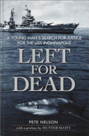 Left for Dead: A Young Man's Search for Justice for the USS Indianapolis cover